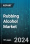 Rubbing Alcohol Market by Grade, Distribution Channel, Application, End User - Global Forecast 2025-2030 - Product Image