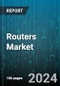 Routers Market by Type, End-Use - Global Forecast 2025-2030 - Product Image