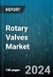 Rotary Valves Market by Type, Product, Application - Global Forecast 2025-2030 - Product Thumbnail Image