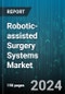 Robotic-assisted Surgery Systems Market by Product, Application, End-Users - Global Forecast 2025-2030 - Product Thumbnail Image