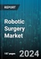 Robotic Surgery Market by Product & Service, Application, End-User - Global Forecast 2025-2030 - Product Image