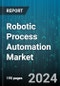 Robotic Process Automation Market by Process, Offering, End-User - Global Forecast 2025-2030 - Product Thumbnail Image