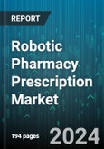 Robotic Pharmacy Prescription Market by Type, Application - Global Forecast 2025-2030- Product Image