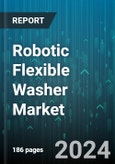 Robotic Flexible Washer Market by Type, End-User - Global Forecast 2025-2030- Product Image