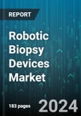 Robotic Biopsy Devices Market by Product Type, Application - Global Forecast 2025-2030- Product Image