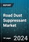 Road Dust Suppressant Market by Product Type, Application, End-Use Sector, Binding Agent - Global Forecast 2025-2030 - Product Image