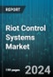 Riot Control Systems Market by Type, Technology, Application - Global Forecast 2025-2030 - Product Image