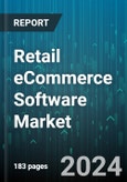 Retail eCommerce Software Market by Deployment, End User - Global Forecast 2025-2030- Product Image