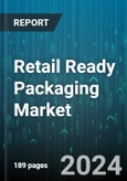 Retail Ready Packaging Market by Material, Type, Application - Global Forecast 2025-2030- Product Image