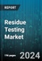 Residue Testing Market by Residue Type, Detection Techniques, Application - Global Forecast 2025-2030 - Product Image