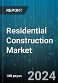 Residential Construction Market by Residence Type, Construction Type, Design, Size, Application - Global Forecast 2025-2030- Product Image