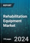 Rehabilitation Equipment Market by Product, Mobility Equipment, Application, End-User - Global Forecast 2025-2030 - Product Image