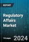 Regulatory Affairs Market by Technology Type, Industry Verticals, Application Areas, Consumer Demographics, Product Types, Business Models - Global Forecast 2025-2030 - Product Image