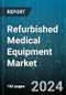 Refurbished Medical Equipment Market by Product, End-User - Global Forecast 2025-2030 - Product Image