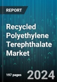 Recycled Polyethylene Terephthalate Market by Product, Technology, Type, Grade, End Use - Global Forecast 2025-2030- Product Image