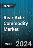 Rear Axle Commodity Market by Type, Application - Global Forecast 2025-2030- Product Image