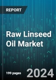 Raw Linseed Oil Market by Process, Source, Distribution, Application - Global Forecast 2025-2030- Product Image