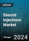 Steroid Injections Market by Product Type, Administration Route, Distribution Channel, Application - Global Forecast 2025-2030 - Product Image