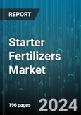 Starter Fertilizers Market by Form, Nutrient, Type, Application - Global Forecast 2025-2030- Product Image