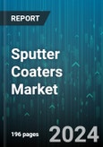 Sputter Coaters Market by Type, End-Users - Global Forecast 2025-2030- Product Image