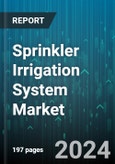 Sprinkler Irrigation System Market by Type, Mobility, Crop Type, Application - Global Forecast 2025-2030- Product Image