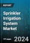 Sprinkler Irrigation System Market by Type, Mobility, Crop Type, Application - Global Forecast 2025-2030 - Product Thumbnail Image