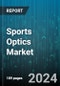 Sports Optics Market by Product Type, Price, Distribution Channel, Application - Global Forecast 2025-2030 - Product Image