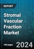 Stromal Vascular Fraction Market by Product, Application, End-Use - Global Forecast 2025-2030- Product Image