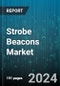 Strobe Beacons Market by Product Type, End-use Sector - Global Forecast 2025-2030 - Product Thumbnail Image