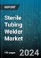 Sterile Tubing Welder Market by Mode, Application, End-user - Global Forecast 2025-2030 - Product Image