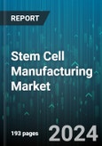 Stem Cell Manufacturing Market by Product, Application, End-User - Global Forecast 2025-2030- Product Image