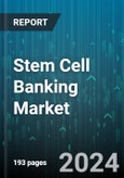 Stem Cell Banking Market by Type, Service, Source, Application - Global Forecast 2025-2030- Product Image