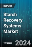 Starch Recovery Systems Market by Products, Utility, Manufacturing Size - Global Forecast 2025-2030- Product Image