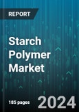 Starch Polymer Market by Polymer Type, End-User Industry - Global Forecast 2025-2030- Product Image