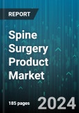 Spine Surgery Product Market by Product, Application - Global Forecast 2025-2030- Product Image