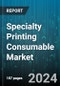 Specialty Printing Consumable Market by Product, Application - Global Forecast 2025-2030 - Product Image