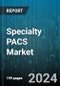 Specialty PACS Market by Component, Type, Deployment, End-User - Global Forecast 2025-2030 - Product Thumbnail Image