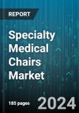 Specialty Medical Chairs Market by Product, End User - Global Forecast 2025-2030- Product Image