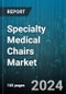 Specialty Medical Chairs Market by Product, End User - Global Forecast 2025-2030 - Product Thumbnail Image