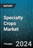 Specialty Crops Market by Crop Category, Crop Type, Application - Global Forecast 2025-2030- Product Image