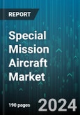 Special Mission Aircraft Market by Platform, Component, Application, End-User - Global Forecast 2025-2030- Product Image