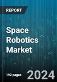 Space Robotics Market by Solution, Application, End-User - Global Forecast 2025-2030- Product Image