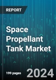 Space Propellant Tank Market by Platform, Material, Manufacturing Process, End-User - Global Forecast 2025-2030- Product Image