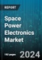 Space Power Electronics Market by Device Type, Platform Type, Voltage, Current, Application - Global Forecast 2025-2030 - Product Image