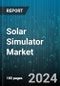 Solar Simulator Market by Technology, Power Range - Global Forecast 2025-2030 - Product Image