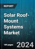 Solar Roof-Mount Systems Market by Type, System Type, Roof Type, Technology, Component, End-User, Grid Connection, Installation - Global Forecast 2025-2030- Product Image