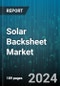 Solar Backsheet Market by Type, Installation, Application - Global Forecast 2025-2030 - Product Thumbnail Image