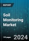 Soil Monitoring Market by System Type, Offering, Application - Global Forecast 2025-2030 - Product Thumbnail Image