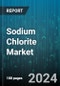 Sodium Chlorite Market by Application, End-Use - Global Forecast 2025-2030 - Product Image