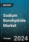 Sodium Borohydride Market by Type, End-User - Global Forecast 2025-2030- Product Image